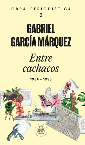 García Márquez, Gabriel. Entre Cachacos: 1954-1955 / Among the Cachacos: 1954-1955. Prh Grupo Editorial, 2026.