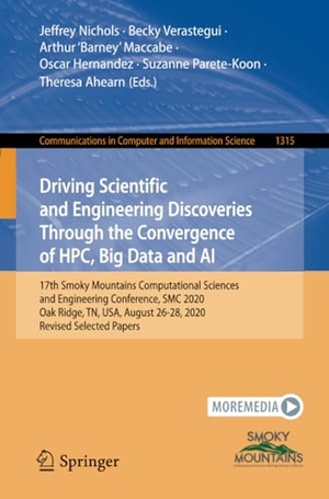 Nichols, Jeffrey / Becky Verastegui et al (Hrsg.). Driving Scientific and Engineering Discoveries Through the Convergence of HPC, Big Data and AI - 17th Smoky Mountains Computational Sciences and Engineering Conference, SMC 2020, Oak Ridge, TN, USA, August 26-28, 2020, Revised Selected Papers. Springer International Publishing, 2020.