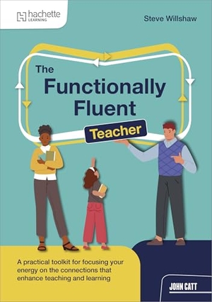Willshaw, Steve. The Functionally Fluent Teacher. Hachette Learning, 2026.