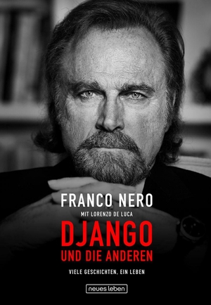 Nero, Franco. Django und die anderen - Viele Geschichten, ein Leben. Neues Leben, Verlag, 2026.