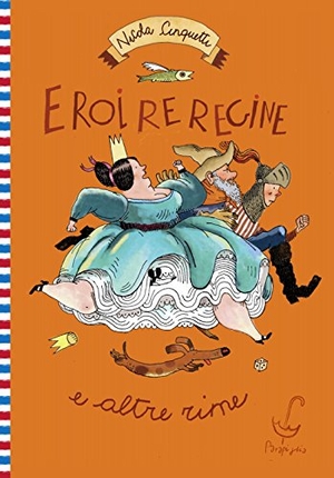 Cinquetti, Nicola. Eroi, re, regine e altre rime. Parapiglia, 2017.