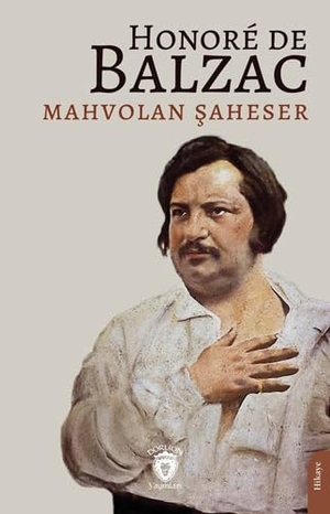 de Balzac, Honore. Mahvolan Saheser. Dorlion Yayinevi, 2024.
