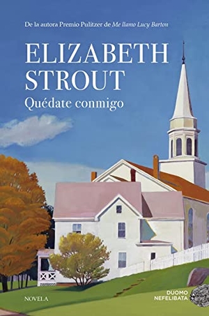 Strout, Elizabeth. Quedate Conmigo. Duomo Ediciones, 2023.