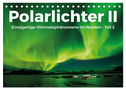 Polarlichter II - Einzigartige Himmelsphänomene im Norden - Teil 2 (Tischkalender 2024 DIN A5 quer), CALVENDO Monatskalender