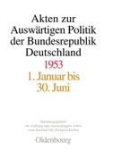 Akten zur Auswärtigen Politik der Bundesrepublik Deutschland 1953
