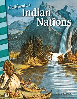 Nussbaum, Ben. California's Indian Nations. Teacher Created Materials, 2017.