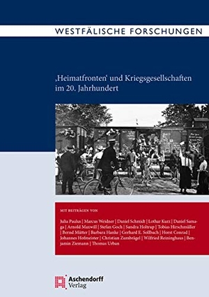 Paulus, Julia / Marcus Weidner (Hrsg.). Westf. Forschungen Band 68 - 2018 - 'Heimatfronten' und Kriegsgesellschaften im 20. Jahrhundert. Aschendorff Verlag, 2018.