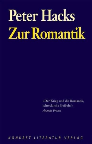 Hacks, Peter. Zur Romantik. Konkret Literatur Verlag, 2008.