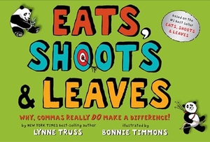 Truss, Lynne. Eats, Shoots & Leaves - Why, Commas Really Do Make a Difference!. Penguin Young Readers Group, 2006.
