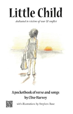 Harvey, Clive. Little Child - A pocketbook of verse and songs. Tommies Guides, 2025.