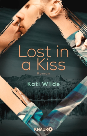 Wilde, Kati. Lost in a Kiss. Knaur Taschenbuch, 2018.