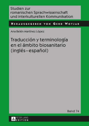 Martínez Lopez, Ana Belén. Traducción y terminología en el ámbito biosanitario (inglés ¿ español). Peter Lang, 2014.