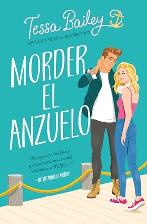 Bailey, Tessa. Morder El Anzuelo -V2*. Urano World, 2025.