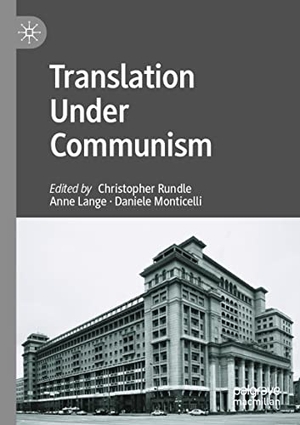 Rundle, Christopher / Daniele Monticelli et al (Hrsg.). Translation Under Communism. Springer International Publishing, 2023.