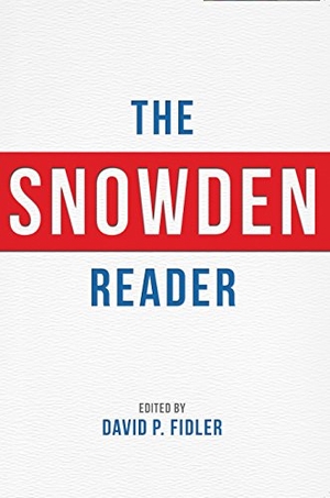 Fidler, David P (Hrsg.). The Snowden Reader. Indiana University Press, 2015.