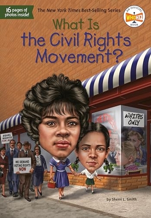 Smith, Sherri L. / Who Hq. What Is the Civil Rights Movement?. Random House, 2020.