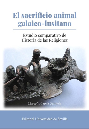 García Quintela, Marco Virgilio. El sacrificio animal galaico-lusitano : estudio comparativo de historia de las religiones.  Universidad de Sevilla, 2021.