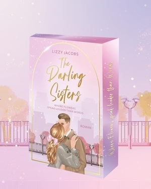 Jacobs, Lizzy. The Darling Sisters - Where Flowers speak louder than Words | Mit wunderschönem Farbschnitt. NOVA MD, 2026.