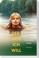 Der, den ich will