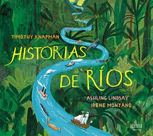 Knapman, Timothy. Historias de ríos. Editorial Luis Vives (Edelvives), 2019.