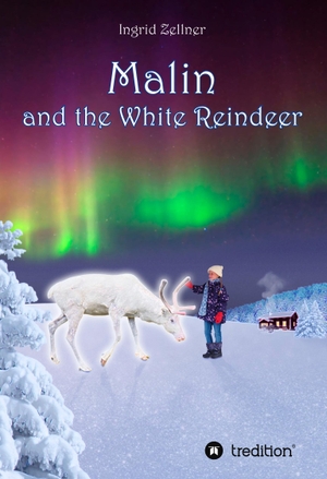 Zellner, Ingrid. Malin and the White Reindeer - A story for children and grown-ups. tredition, 2017.