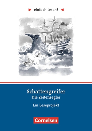 Einfach lesen! Niveau 2 - Schattengreifer: Die Zeitensegler - Ein Leseprojekt zu dem gleichnamigen Roman von Stefan Gemmel - Arbeitsbuch mit Lösungen. Cornelsen Verlag GmbH, 2021.