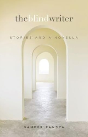 Pandya, Sameer. The Blind Writer - Stories and a Novella. University of Hawaii Press, 2015.