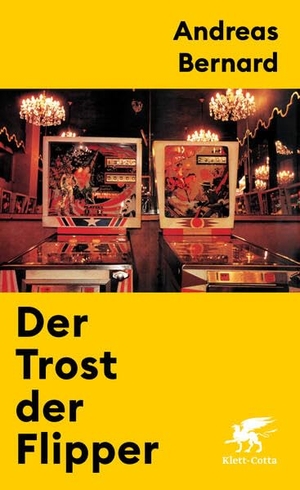 Bernard, Andreas. Der Trost der Flipper. Klett-Cotta Verlag, 2024.
