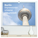 Berlin - Impressionen unserer Hauptstadt (hochwertiger Premium Wandkalender 2024 DIN A2 quer), Kunstdruck in Hochglanz