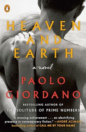 Giordano, Paolo. Heaven and Earth - A Novel. Penguin Publishing Group, 2021.