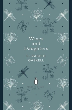 Gaskell, Elizabeth. Wives and Daughters. Penguin Books Ltd (UK), 2012.