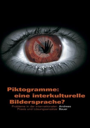 Bauer, Andreas C.. Piktogramme: eine interkulturelle Bildersprache? - Probleme in der internationalen Praxis und Lösungsansätze. Books on Demand, 2006.