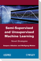Semi-Supervised and Unsupervised Machine Learning