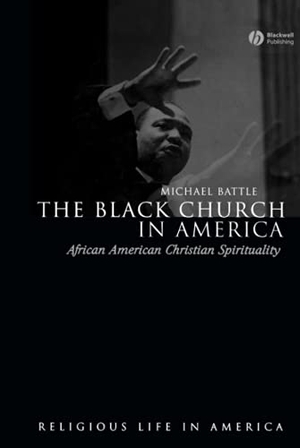 Battle. Black Church in America. John Wiley & Sons, 2006.