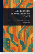 A BURLESQUE TRANSLATION OF HOMER