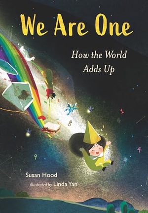 Hood, Susan. We Are One: How the World Adds Up. Candlewick Press (MA), 2021.