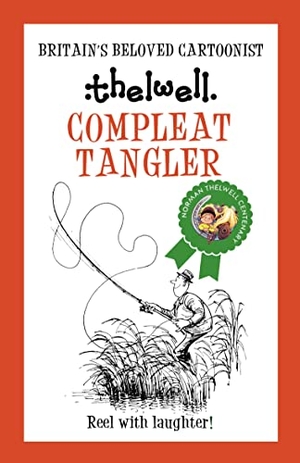 Thelwell, Norman. Compleat Tangler - A witty take on fishing from the legendary cartoonist. Allison & Busby, 2023.