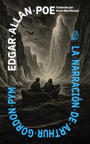 Poe, Edgar Allan. La narración de Arthur Gordon Pym - Nueva traducción al español. Rosetta Edu, 2025.