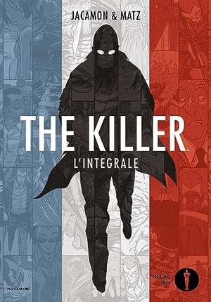 Jacamon, Luc / Matz. The killer. L'integrale. Mondadori, 2023.