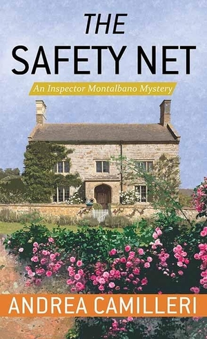 Camilleri, Andrea. The Safety Net: An Inspector Montalbano Mystery. Center Point, 2020.