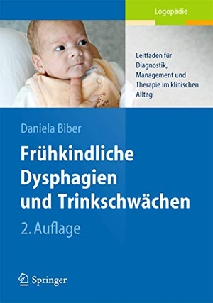 Biber, Daniela. Frühkindliche Dysphagien und Trinkschwächen - Leitfaden für Diagnostik, Management und Therapie im klinischen Alltag. Springer Berlin Heidelberg, 2014.