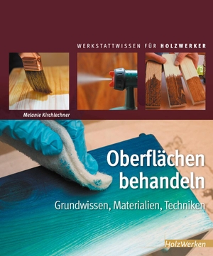 Kirchlechner, Melanie. Oberflächen behandeln - Grundwissen, Materialien, Techniken. Vincentz Network GmbH & C, 2015.