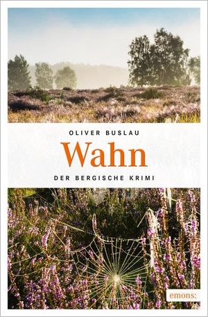 Buslau, Oliver. Wahn - Der Bergische Krimi. Emons Verlag, 2017.