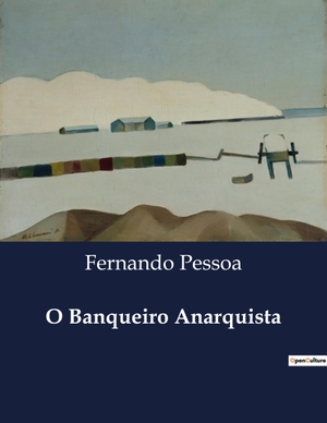 Pessoa, Fernando. O Banqueiro Anarquista. Culturea, 2024.