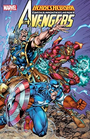 Liefeld, Rob / Marvel Various. Heroes Reborn: Avengers [New Printing]. Marvel, 2020.