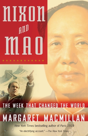 Macmillan, Margaret. Nixon and Mao: The Week That Changed the World. RANDOM HOUSE, 2008.