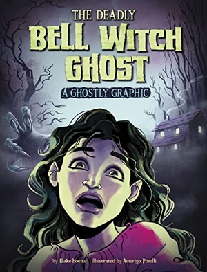 Hoena, Blake. The Deadly Bell Witch Ghost - A Ghostly Graphic. Capstone, 2023.