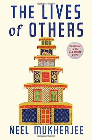 Mukherjee, Neel. The Lives of Others. W. W. Norton & Company, 2014.