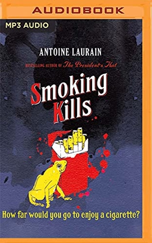 Laurain, Antoine. Smoking Kills. Brilliance Audio, 2019.