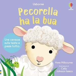 Milbourne, Anna. Pecorella ha la bua. Usborne, 2026.